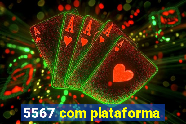 5567 com plataforma